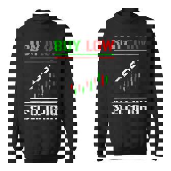 Buy Low Sell High Investment Leverage Trader Investor Sweatshirt - Monsterry