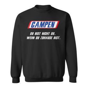 Camping Du Bist Nicht Du Wenn Du Homse Bist Sweatshirt - Geschenkecke