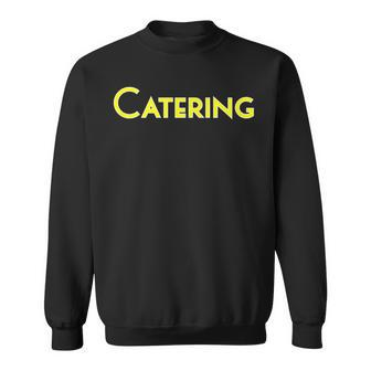 Catering School College Corporate Concert Event Clothing Sweatshirt - Monsterry AU