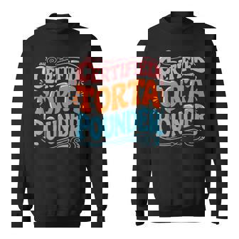 Certified Torta Pounder Sweatshirt - Monsterry