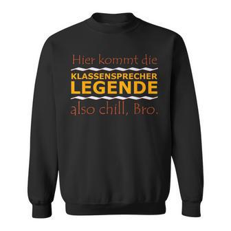 Chill Bro Frecher Spruch Geschenk Klassensprecher Legende Sweatshirt - Geschenkecke