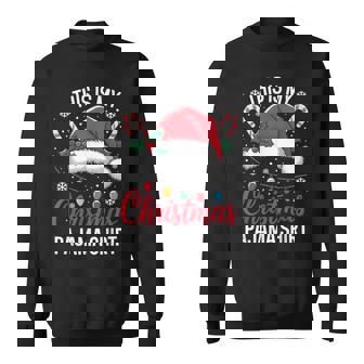 This Is My Christmas Pajama Xmas Family Holiday Sweatshirt - Monsterry