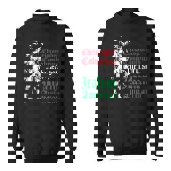 Christopher Columbus First Italian American Sweatshirt - Monsterry