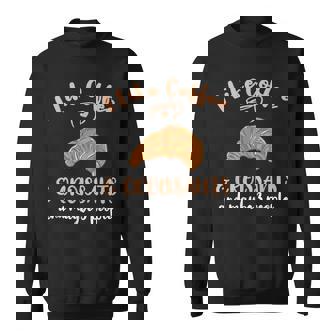 I Like Coffee And Croissants And Maybe 3 People Sweatshirt - Monsterry