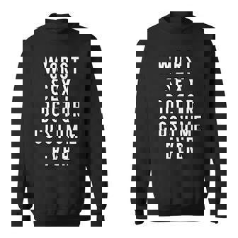 Couples Halloween Costume Worst Sexy Doctor Costume Ever Sweatshirt - Monsterry