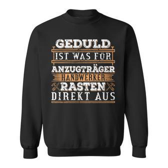 Craftsman Rasten Direkt Aus Sweatshirt - Geschenkecke