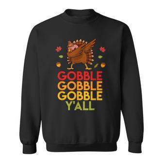 Dabbing Turkey Gobble Y'All Thanksgiving Fall Season Holiday Sweatshirt - Monsterry