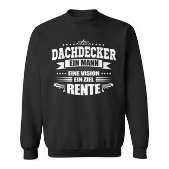 Dachdecker Ein Mann Ein Ziel- Pension Entrance Sweatshirt - Geschenkecke