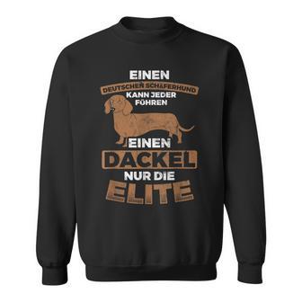 A Dachshund For Elite Dog Dachshund Sweatshirt - Geschenkecke