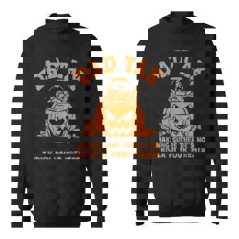 Dad Tax Halloween Making Sure Theres No Trick In Your Treats Sweatshirt - Thegiftio UK