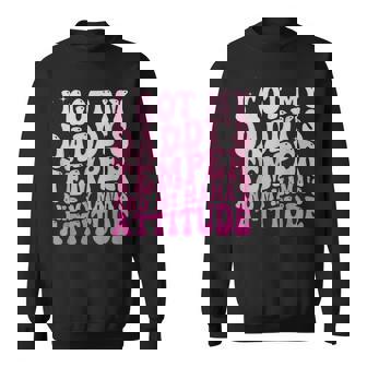 I Got My Daddy's Temper And My Mama's Attitude Sweatshirt - Monsterry