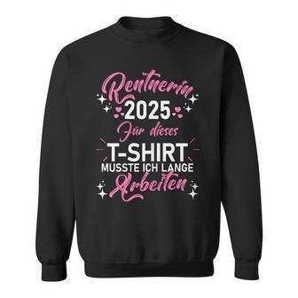 Damen Rente 2025 Ruhestand Pension Deko Dekoration Rentner 2025 Sweatshirt - Geschenkecke