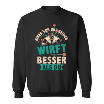 Dart Eineron Uns Beiden Wirft Besser Als Du German Sweatshirt - Geschenkecke