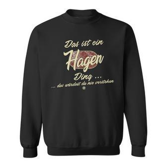 Das Ist Ein Hagen Ding This Is A Hagen Ding Sweatshirt - Geschenkecke