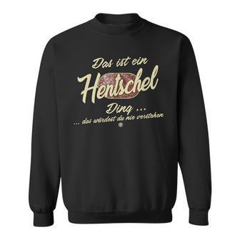 Das Ist Ein Hentschel Ding Family Sweatshirt - Geschenkecke