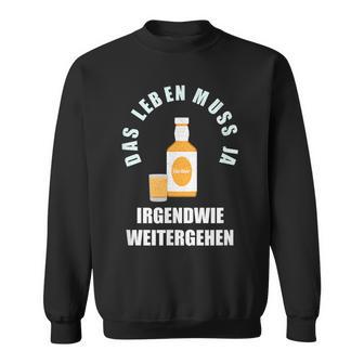 Das Leben Muss Ja Irgendwie Weiter Gehen Egg Liqueur Optimist Sweatshirt - Seseable