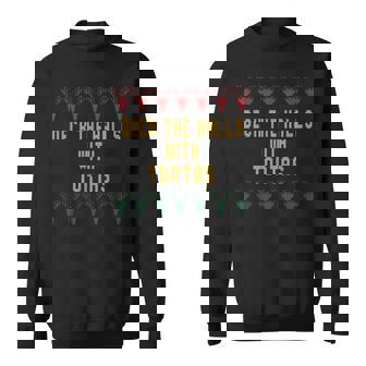 Deck The Halls With Tortas Ugly Christmas Sweatshirt - Monsterry