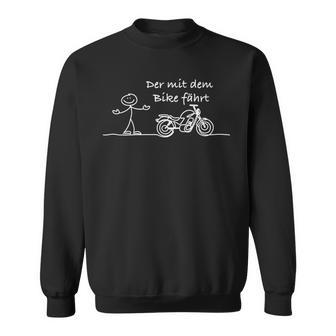 Der Mit Dem Bike Fährt Sweatshirt - Geschenkecke