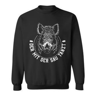 Der Mit Der Sau Tanzt Wildboar Sweatshirt - Geschenkecke