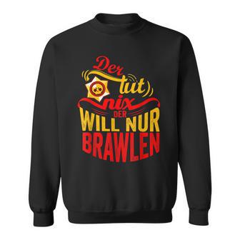 Der Tut Nix Der Will Nur Brawlen Spielenideo Games Sweatshirt - Geschenkecke