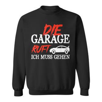 Die Garage Ruft Mechanik Kfz Humour Mechanic Sweatshirt - Geschenkecke