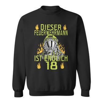 Dieser Feuerwehrmann Ist Endlich 18 Sweatshirt - Geschenkecke