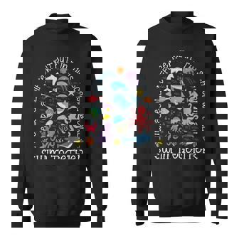 We Are All Different But In This Class We Swim Together Sweatshirt | Mazezy