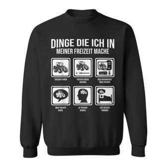 Dinge Die Ich In Meiner Freizeit Mache Tractor Sweatshirt - Geschenkecke