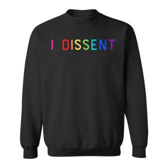 I Dissent Lgbtq Rainbow Lgbtqia Pride Month Parade Sweatshirt - Monsterry