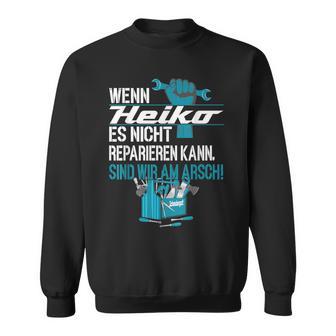 Diy Wenn Heiko Es Nicht Reparieren Kann Sweatshirt - Geschenkecke