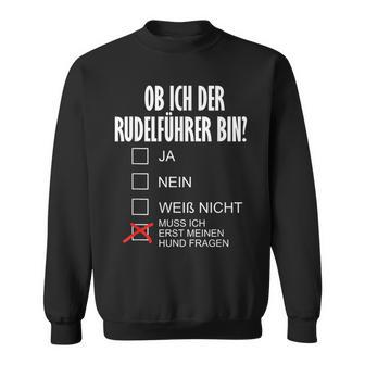 Dog Holder Ob Ich Der Rudelführer Bin I'm The Rudelführer Bin Sweatshirt - Geschenkecke