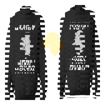 My Dog Is My Monday Motivation Cute Golden Retriever Sweatshirt - Monsterry