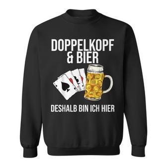 Doppelkopf Und Bier Da Bin Ich Hier Sweatshirt - Geschenkecke