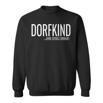 Dorfkind Und Stolz Drauf S Sweatshirt - Geschenkecke