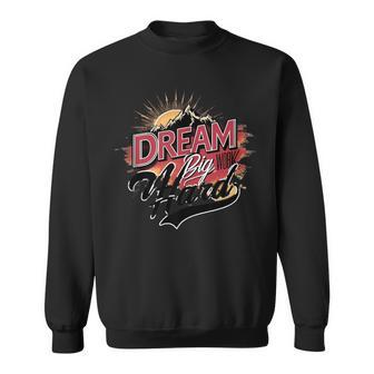 Dream Big Work Hard Stay Focused Tank Top Sweatshirt - Monsterry