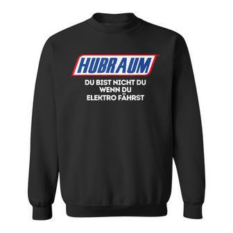 Du Bist Nicht Du Wenn Du Elektro Fährst Sweatshirt - Geschenkecke