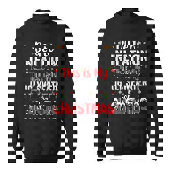 Due To Inflation This Is My Ugly Sweater Christmas Pjs Sweatshirt | Mazezy