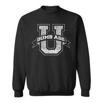 Dumb Ass U College Sweatshirt - Monsterry UK
