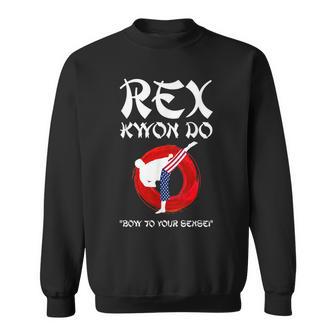 Dynamite Rex Kwon Do Hilarious Sweatshirt - Thegiftio UK