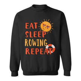 Eat Sleep Rowing Repeat Rowing Hobby Rower Pastime Summer Sweatshirt - Monsterry UK