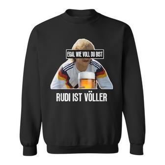 Egal Wieoll Du Bist Rudi Istöller Sweatshirt - Geschenkecke