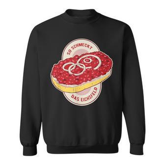 Eichsfelder So Schmeckt Das Eichsfeld Chopped Mett Sweatshirt - Geschenkecke