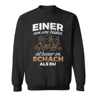 Eineron Uns Ist Besser Im Schess Als Du Chess Player Sweatshirt - Geschenkecke