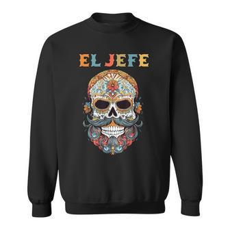 El Jefe Skull Mexican Boss Spanish Dia De Los Muertos Sweatshirt - Thegiftio UK
