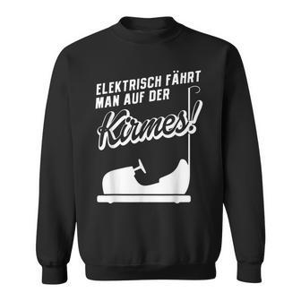 Elektrisch Fahrt Man Auf Der Kirmes Electric Car Sweatshirt - Geschenkecke