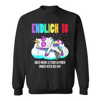 Endlich 18 Aber Meine Eltern Wohnen Noch Bei Mir S Sweatshirt - Geschenkecke