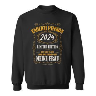 Endlich Pension 2024 Beamter Nur Noch Ein Chef Meine Frau Sweatshirt - Geschenkecke