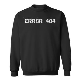 Error 404 Sweatshirt - Geschenkecke