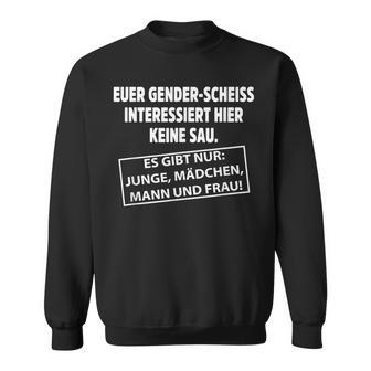 Euer Genderscheiss Interessiert Hier Keine Sau Sweatshirt - Geschenkecke