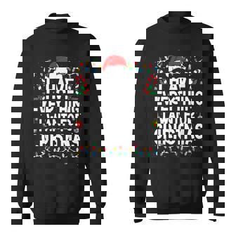 I Have Everything I Want For Christmas Its Me I'm Everything Sweatshirt - Monsterry